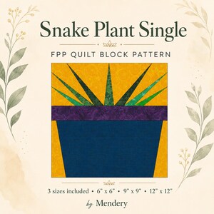 May include: A Snake Plant Single FPP quilt block pattern by Mendery. The graphic features a dark blue pot, a purple band, and green pointed leaves against a yellow background. Text includes 3 sizes included: 6" x 6", 9" x 9", 12" x 12".