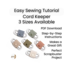 Puede incluir: Seis organizadores de cables en azul, verde salvia, beige, verde oliva, rosa empolvado y crema, cada uno sujetando un cable de carga blanco con un botón a presión. El texto dice: Easy Sewing Tutorial Cord Keeper 3 Sizes Available PDF Download.