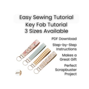 Easy Key Fob Sewing Pattern PDF, Fabric Wristlet Keychain Tutorial, Beginner Scrap Sewing Project, Handmade Gift Pattern