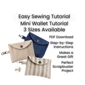 May include: Three mini wallets with snap closures and metal swivel clasps. One is solid navy blue, one is solid beige, and one is beige with vertical grey stripes. Text reads: Easy Sewing Tutorial, Mini Wallet Tutorial, 3 Sizes Available.