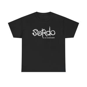 May include: Black t-shirt featuring the word "Sordo" in a spiky white font, with the text "EL RIO NOISEVIOLENCE!" below. The shirt is a classic crew neck style.