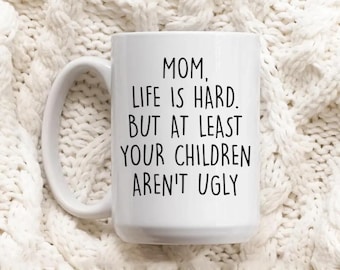 Funny Mom Mug, Mom Life Is Hard Mug, Humor Coffee Mug for Mom, Gift for Mom, Mother’s Day Mug