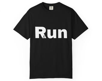 RUN Unisex Garment-Dyed T-shirt, for Runners, Bold Statement Shirt, Running Gift, Athletic Apparel