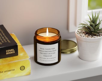 Funny Mom Candle: Hope This Smells Better Than My Sh*t (Soy Wax)