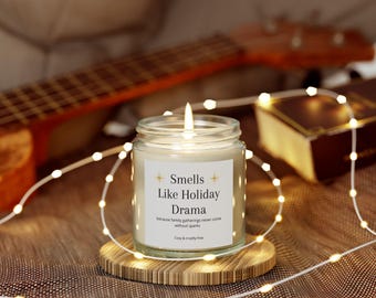 Funny Sarcastic Soy Candle – Holiday Drama, Gift for Friend