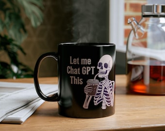 Let Me Chat GPT This Mug – Funny AI Tech Humor Coffee Cup