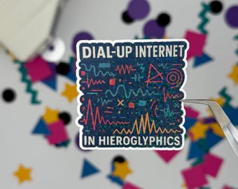 Dial-Up Internet in Hieroglyphics Sticker – Retro Tech Nostalgia with Holographic Dot Laminate
