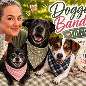 May include: Three dogs wearing fabric bandanas in pink gingham, green floral, and blue plaid patterns. The image includes text reading Doggie Bandana TUTORIAL easy cute fun! for your FURRY FRIENDS! and displays additional fabric swatches.