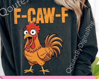F-Caw-F チキン 面白い PNG | クレイジーな雄鶏のミーム シャツ デザイン | 叫ぶ雌鶏のクリップアート | デジタル ダウンロード