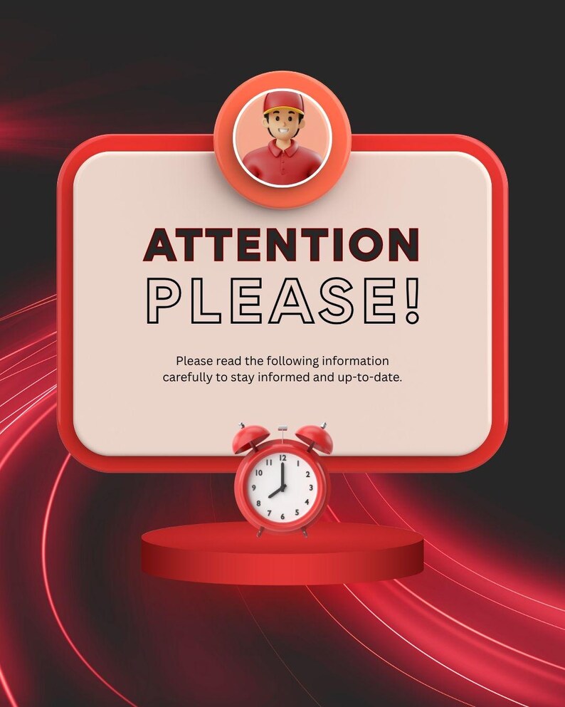 May include: A red and white graphic with the words "ATTENTION PLEASE!" and a cartoon image of a person in a red uniform. A red alarm clock sits on a red platform. The text below reads "Please read the following information carefully to stay informed and up-to-date."
