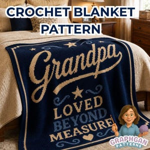 May include: A dark blue crochet blanket featuring the beige text "Grandpa" in a script font, followed by the words "LOVED BEYOND MEASURE" in block lettering, accented with stars, swirls, and a heart, with the text "CROCHET BLANKET PATTERN" above.