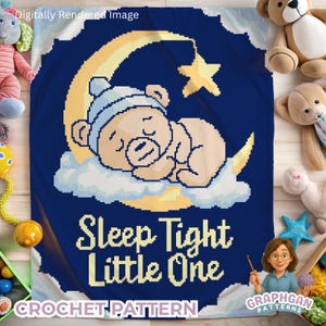 May include: A navy blue crochet blanket featuring a sleeping teddy bear on a crescent moon and cloud design. The blanket has the text "Sleep Tight Little One" in yellow. The words "CROCHET PATTERN" are also visible.
