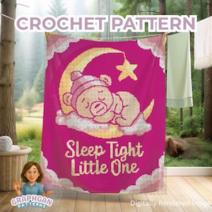 May include: A pink crochet blanket with a sleeping bear design, a crescent moon, and a star. The text "Sleep Tight Little One" is displayed below the bear. The words "CROCHET PATTERN" are at the top.