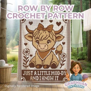 May include: A crochet pattern blanket featuring a brown Highland cow with a bow, surrounded by hearts and flowers. The text reads ROW BY ROW CROCHET PATTERN and JUST A LITTLE MOO-DY AND I KNOW IT. The design uses a pixelated style in shades of brown and cream.