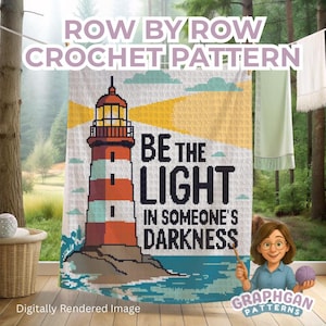 May include: A digitally rendered crochet pattern featuring a lighthouse with the text "BE THE LIGHT IN SOMEONE'S DARKNESS." The lighthouse is red, white, and blue, set against a backdrop of a blue sea and yellow sky. The words "ROW BY ROW CROCHET PATTERN" are at the top.