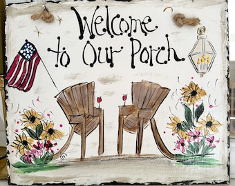 Porch Slate Sign. Welcome to Our Porch Slate.Summer Slate Sign. Painted Slate Sign. Hand Painted Slate.Porch Decor. Deck Sign. Spring Slate