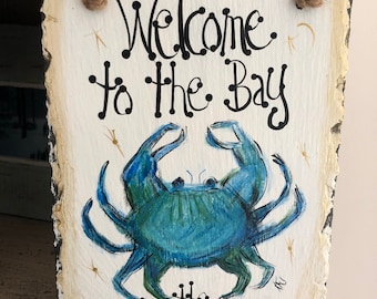 Painted Slate Sign. Welcome to the Bay Sign. Beach Slate Sign. Summer Slate Sign. Crab Sign. Hand Painted Slate. Slate Sign