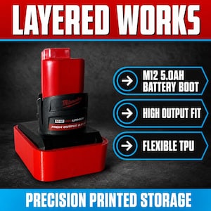 May include: A red battery boot for a Milwaukee M12 5.0AH battery. The text on the image reads LAYERED WORKS, M12 5.0AH BATTERY BOOT, HIGH OUTPUT FIT, FLEXIBLE TPU, and PRECISION PRINTED STORAGE. The boot is made of flexible TPU material.