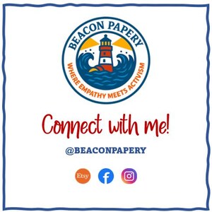May include: White background with a blue border. The image features a circular logo with a lighthouse and the text "BEACON PAPERY" and "WHERE EMPATHY MEETS ACTIVISM". Below the logo, the text "Connect with me!" and social media icons.