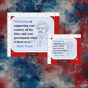 May include: A patriotic design featuring a quote by Mark Twain: "Patriotism is supporting your country all the time, and your government when it deserves it." The design includes a portrait of Mark Twain and is available as a 5 x 4.14 inch sticker.
