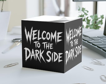 Custom for Rebekah, Option 2 - Welcome to the Dark Side Note Cube | Black Typographic Memo Block