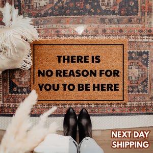 There Is No Reason For You To Be Here Doormat – Funny Front Door Mat | Sassy Welcome Rug | Unique Housewarming Gift | Outdoor Entryway Decor