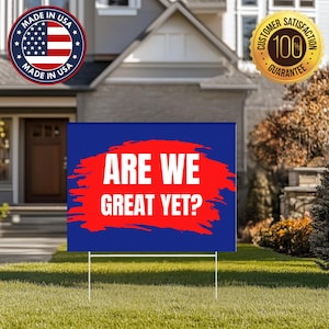 Are We Great Yet? Cause I Just Feel Embarrassed Yard Sign, Political Protest Sign, Anti Maga Resist Sign, Custom Patriotic Anti-Trump Sign