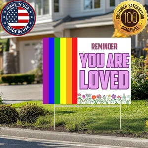 You Are Loved Yard Sign, LGBTQ+ Yard Sign, Rainbow Garden Sign, Positive Yard Sign, Equality LGBTQ Pride Human Rights Yard Signs