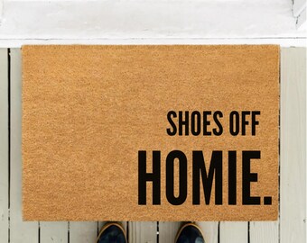 Shoes Off Homie Doormat - Funny Welcome Mat - Sarcastic Door Mat - Modern Front Porch Decor - Custom Coir Doormat - Housewarming Gift