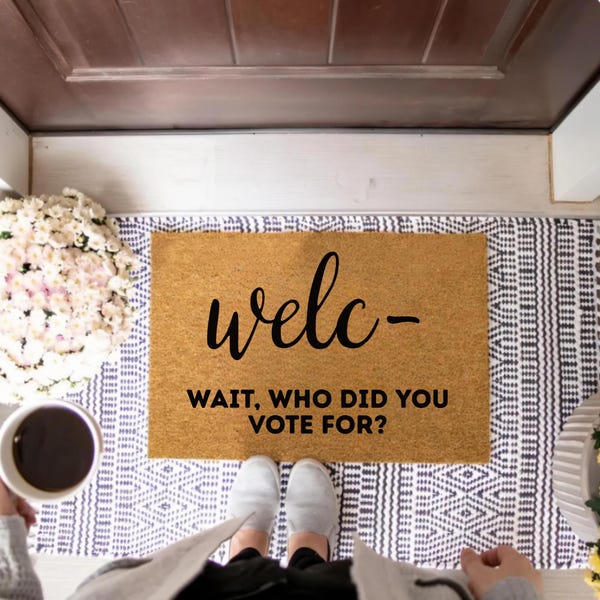 Funny Political Doormat - "Welc—Wait, Who Did You Vote For?" | Sarcastic Entry Rug | Welcome Mat Gift for Election Season, Housewarming Gift