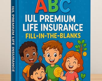 Kids Financial Literacy Book: IUL Premium Life Insurance, Learn with ABC
