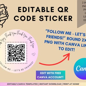 May include: An editable QR code sticker design with the text "Editable QR Code Sticker". The design includes a circular QR code with the text "Follow Me - Let's Be Friends!" and "Thank You". The design also includes the Canva logo.