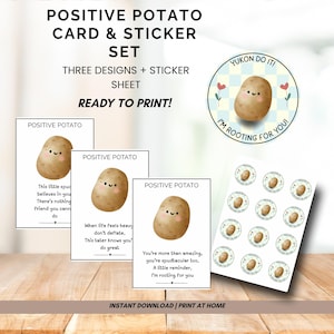 May include: A card and sticker set with a smiling potato design. The set includes three card designs with positive messages and a sheet of matching stickers. The cards and stickers have the text "Positive Potato" and "Ready to Print!"