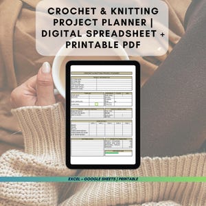 May include: A black tablet displays a crochet and knitting project planner spreadsheet. The screen shows a detailed layout for tracking project information, timeline, and yarn details. The tablet is held near a cup of coffee, with the text "CROCHET & KNITTING PROJECT PLANNER | DIGITAL SPREADSHEET + PRINTABLE PDF" at the top.