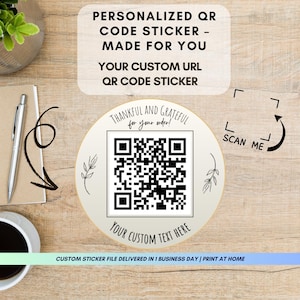 May include: A personalised QR code sticker with the text "PERSONALIZED OR CODE STICKER - MADE FOR YOU" and "YOUR CUSTOM URL QR CODE STICKER". The round sticker has a QR code, the text "THANKFUL AND GRATEFUL for your order!" and "YOUR CUSTOM TEXT HERE".