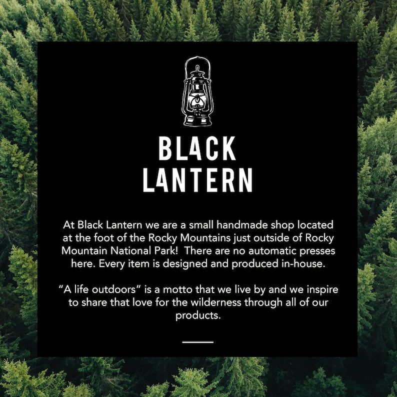 May include: Black Lantern, a small handmade shop located at the foot of the Rocky Mountains, creates unique items. The text "A life outdoors" is a motto that inspires a love for the wilderness.