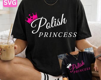 Polish Princess PNG SVG, Polish Pride Shirt Design, Crown Script Quote, Feminine Typography Graphic, Gift for Polish Girl