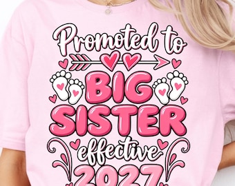 Promoted to Big Sister 2027 PNG, Big Sister Announcement Design, Baby Reveal, Cute Pink Sister Shirt, Pregnancy Reveal Gift