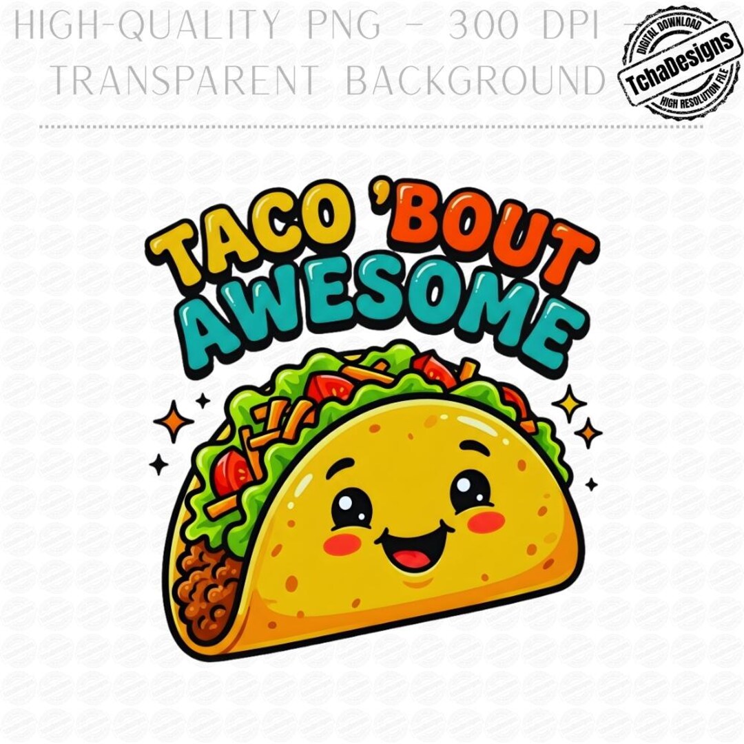 Taco Bout Awesome Funny PNG, Cute Kawaii Taco Cartoon Design, Food Pun ...