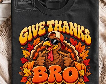 Funny Thanksgiving Turkey PNG, Give Thanks Bro Design, Retro Turkey Clipart, Thanksgiving Brother Shirt, Fall Holiday PNG
