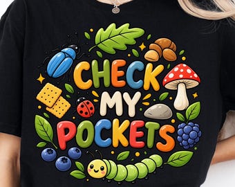 Check My Pockets Design PNG, Nature Explorer Shirt Graphic, Funny Child Quote, Kawaii Forest Illustration