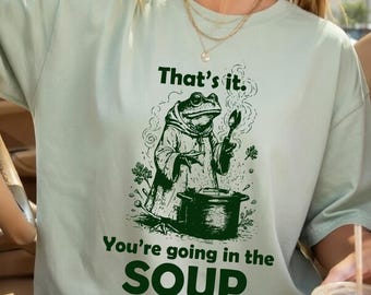 Funny Frog PNG SVG, You're Going in the Soup Meme, Vintage Frog Cooking Design, Sarcastic Humor Quote, Retro Amphibian Art