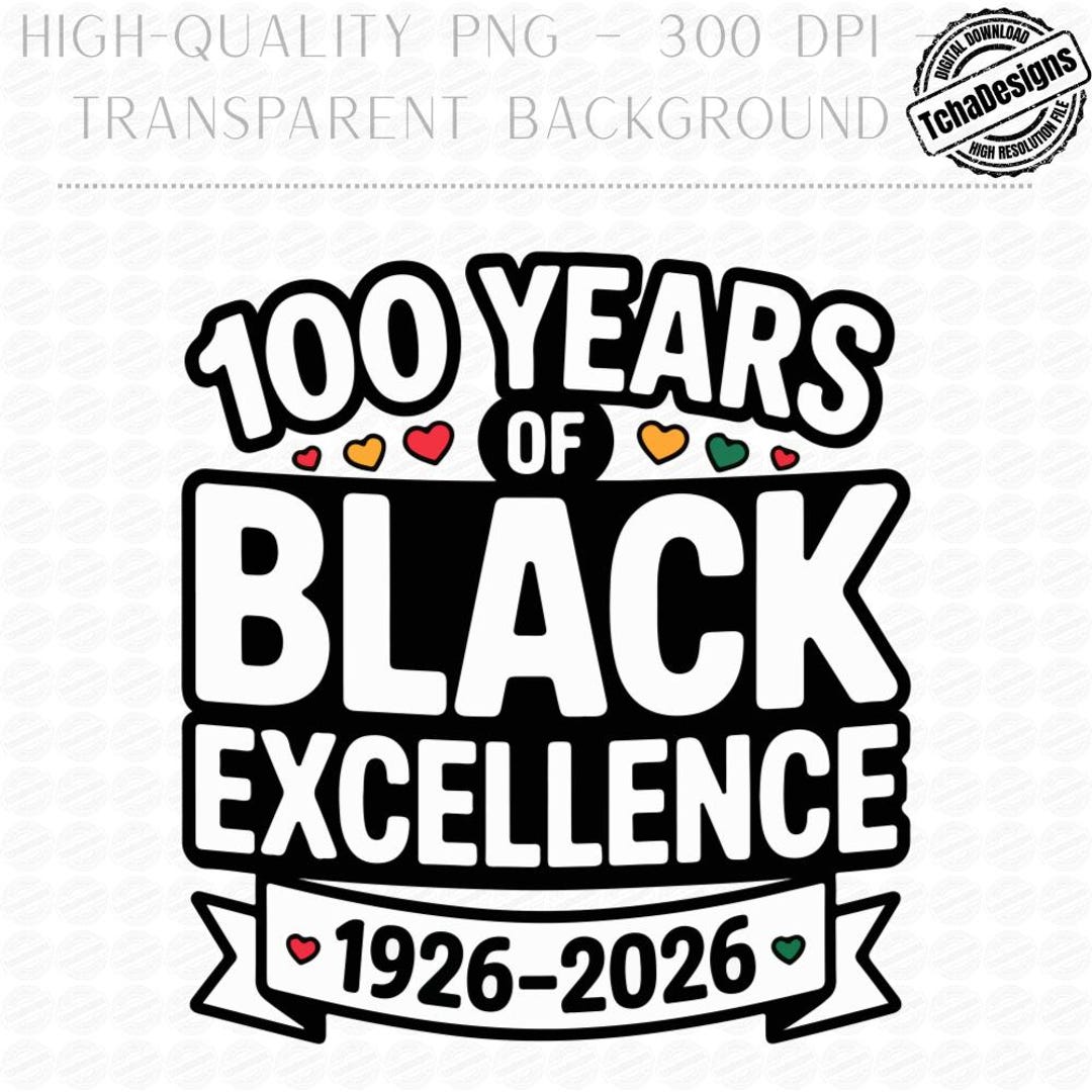 100 Years of Black Excellence PNG, Centennial Black History Month ...