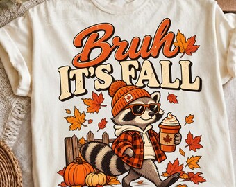 Bruh It’s Fall Raccoon PNG, Retro Autumn Design, Cozy Raccoon Clipart, Fall Shirt Graphic, Thanksgiving Digital Art, Autumn Gift