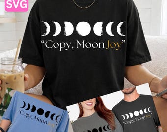 Moon Phases PNG SVG, Copy Moon Joy Quote Design, Celestial Aesthetic Graphic, Spiritual Lunar Shirt Print, Minimal Trendy