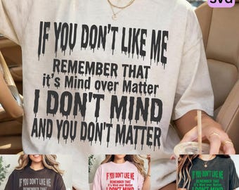 Funny Sarcastic Quote PNG SVG, If You Don’t Like Me Design, Drip Grunge Typography, Bold Attitude Shirt Graphic, Trendy Sublimation