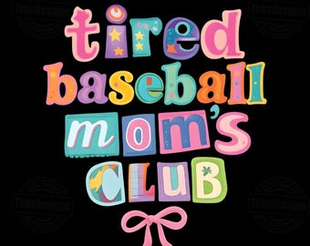 Tired Baseball Moms Club PNG, , Sports Mom Shirt Design, Retro Patch Typography, funny mom life quote, Cute Colorful Mom Life