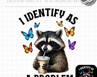 Mapache divertido PNG, cita "Me identifico como un problema", diseño de lindo mapache, humor animal sarcástico, meme PNG
