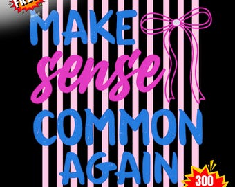Haz que el sentido común vuelva a ser común PNG / Diseño de cita sarcástica divertida / Gráfico de lazo coqueto a rayas rosas / Descarga de sublimación femenina de moda