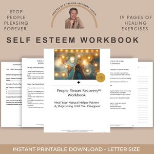 May include: A printable self-esteem workbook with the title "Self Esteem Workbook" and the text "People Pleaser Recovery Workbook: Heal Your Natural Helper Pattern & Stop Giving Until You Disappear." The image also includes the text "19 Pages of Healing Exercises."